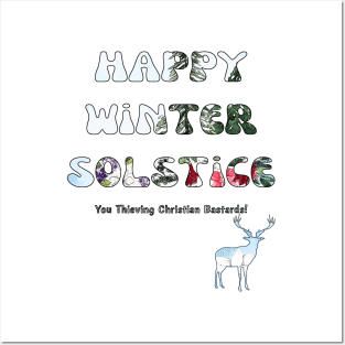 Happy Winter Solstice You Thieving Christian Bastards! Posters and Art